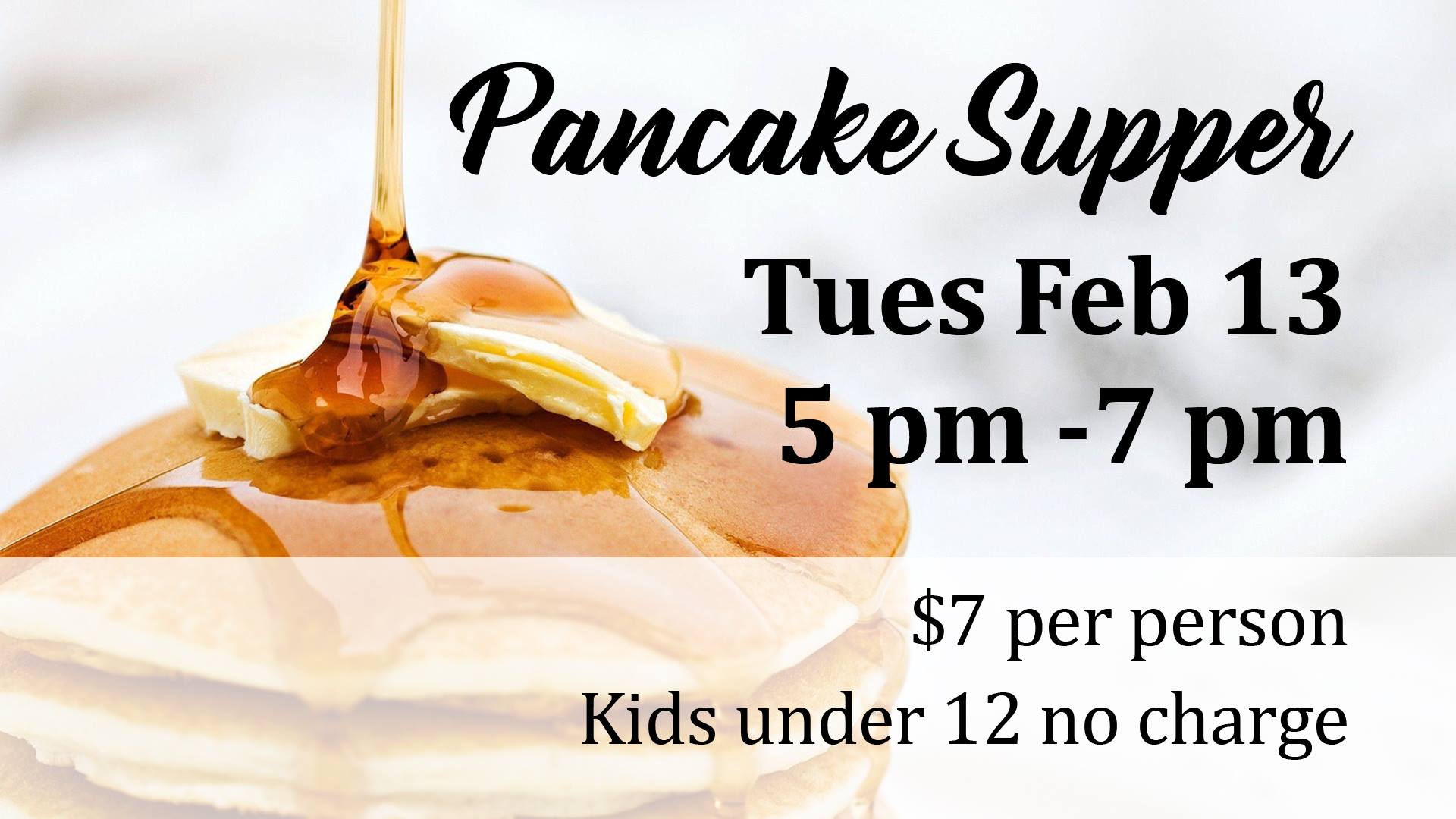 It’s the Shrove Tuesday Pancake Supper!!! Tuesday 13th February